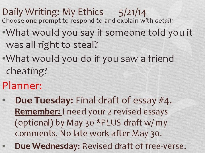 Daily Writing: My Ethics 5/21/14 Choose one prompt to respond to and explain with