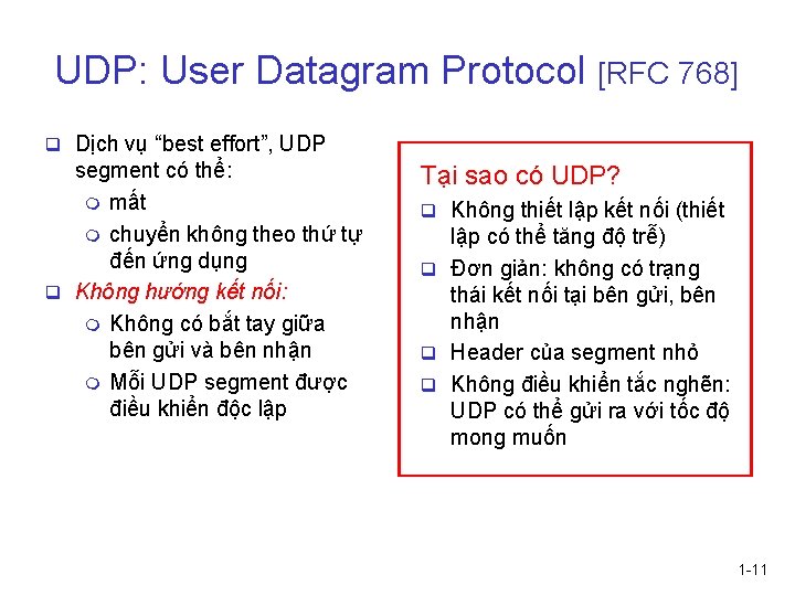 UDP: User Datagram Protocol [RFC 768] q Dịch vụ “best effort”, UDP segment có