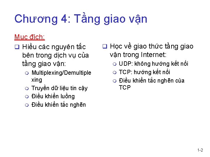 Chương 4: Tầng giao vận Mục đích: q Hiểu các nguyên tắc bên trong