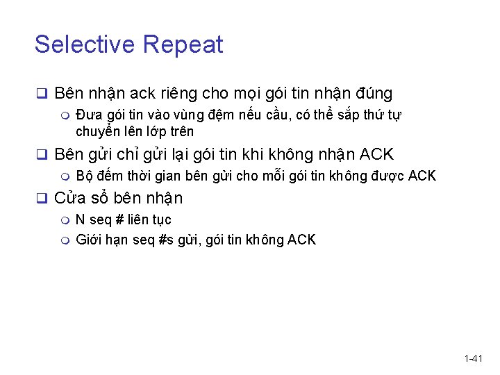 Selective Repeat q Bên nhận ack riêng cho mọi gói tin nhận đúng m