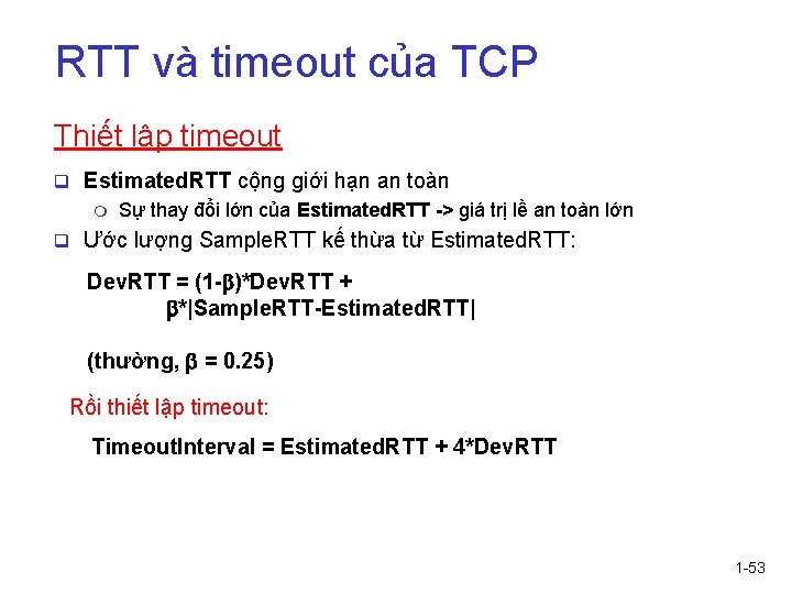 RTT và timeout của TCP Thiết lập timeout q Estimated. RTT cộng giới hạn