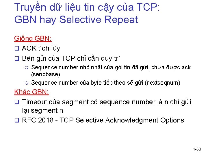 Truyền dữ liệu tin cậy của TCP: GBN hay Selective Repeat Giống GBN: q