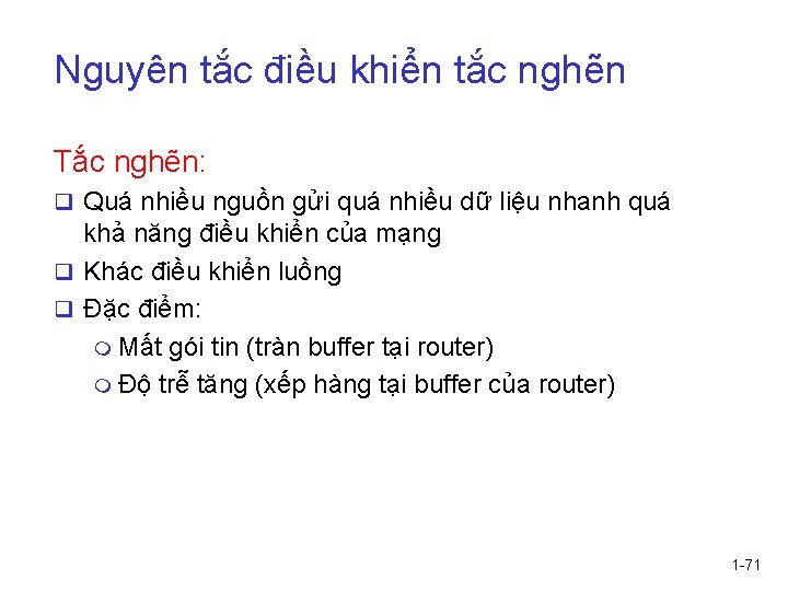 Nguyên tắc điều khiển tắc nghẽn Tắc nghẽn: q Quá nhiều nguồn gửi quá