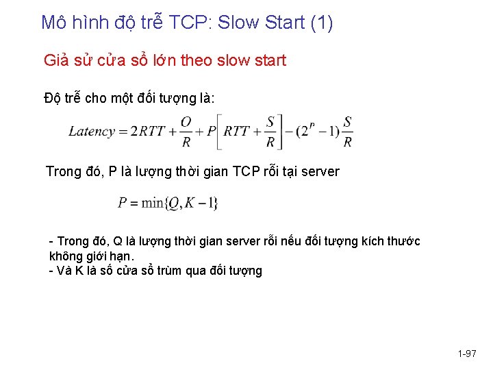 Mô hình độ trễ TCP: Slow Start (1) Giả sử cửa sổ lớn theo