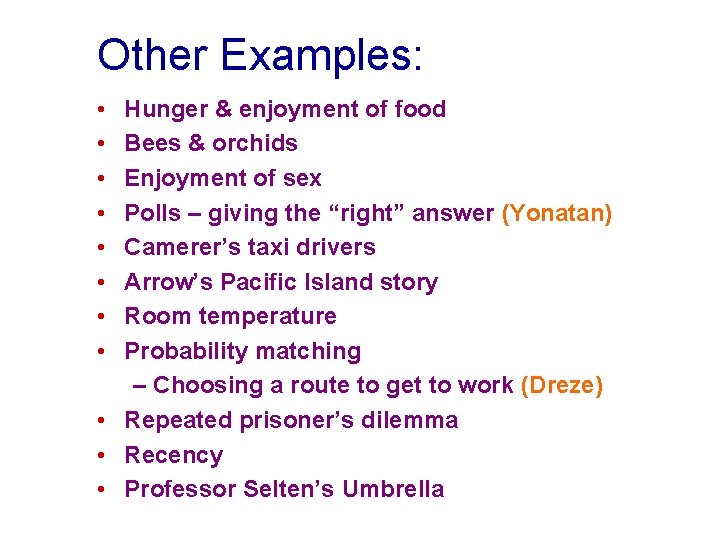 Other Examples: • • Hunger & enjoyment of food Bees & orchids Enjoyment of