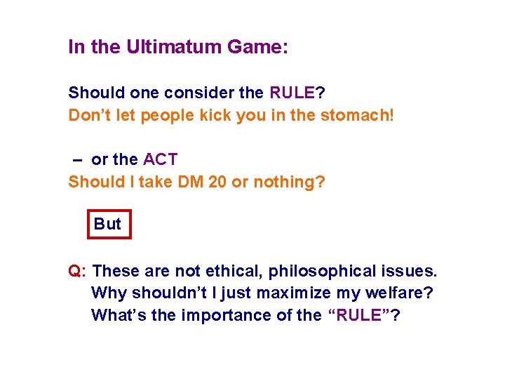 In the Ultimatum Game: Should one consider the RULE? Don’t let people kick you