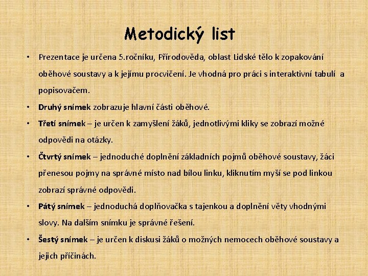 Metodický list • Prezentace je určena 5. ročníku, Přírodověda, oblast Lidské tělo k zopakování