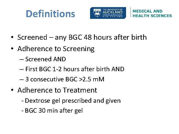 Definitions • Screened – any BGC 48 hours after birth • Adherence to Screening