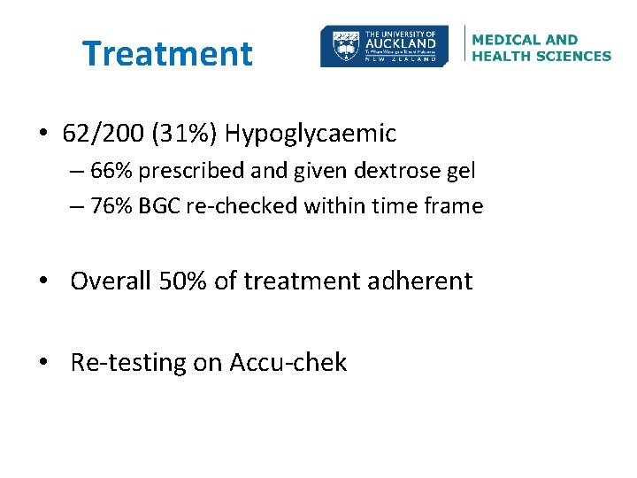 Treatment • 62/200 (31%) Hypoglycaemic – 66% prescribed and given dextrose gel – 76%