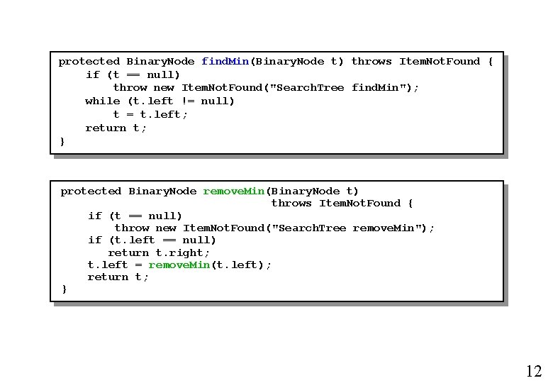 protected Binary. Node find. Min(Binary. Node t) throws Item. Not. Found { if (t