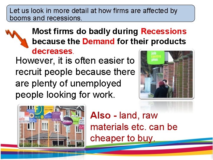 Let us look in more detail at how firms are affected by booms and Let us look in more detail at how firms are affected by booms and