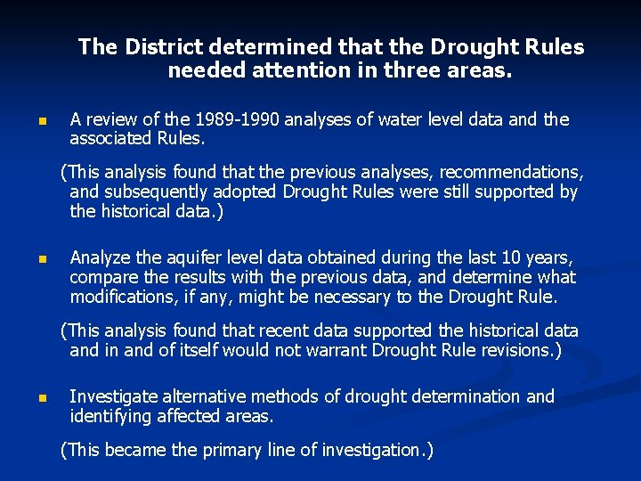 The District determined that the Drought Rules needed attention in three areas. n A