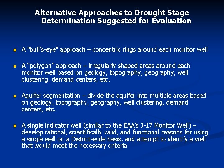 Alternative Approaches to Drought Stage Determination Suggested for Evaluation n A "bull’s-eye" approach –