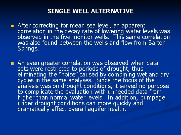 SINGLE WELL ALTERNATIVE n After correcting for mean sea level, an apparent correlation in