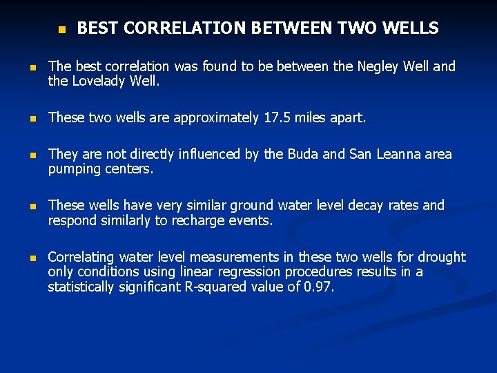 n BEST CORRELATION BETWEEN TWO WELLS n The best correlation was found to be