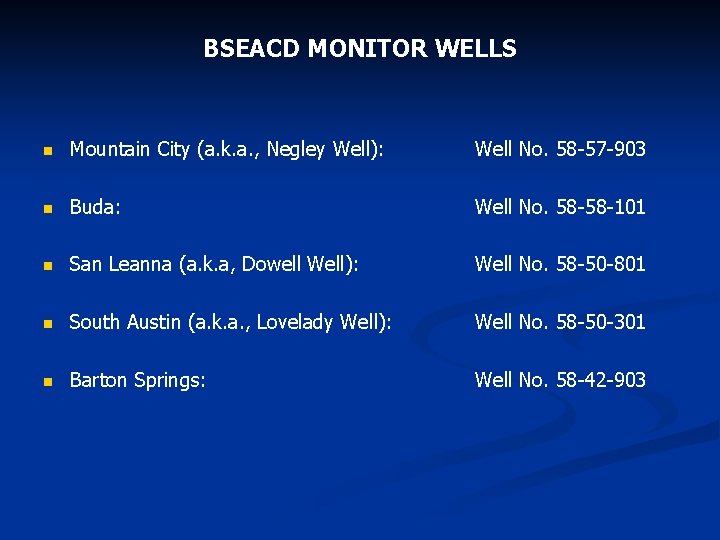 BSEACD MONITOR WELLS n Mountain City (a. k. a. , Negley Well): Well No.