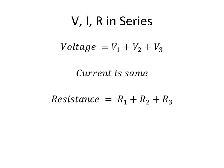 V, I, R in Series • 