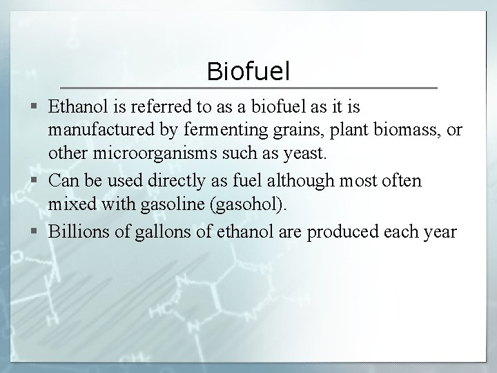 Biofuel § Ethanol is referred to as a biofuel as it is manufactured by