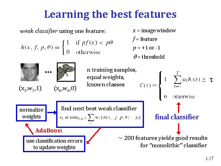 Learning the best features weak classifier using one feature: x = image window f