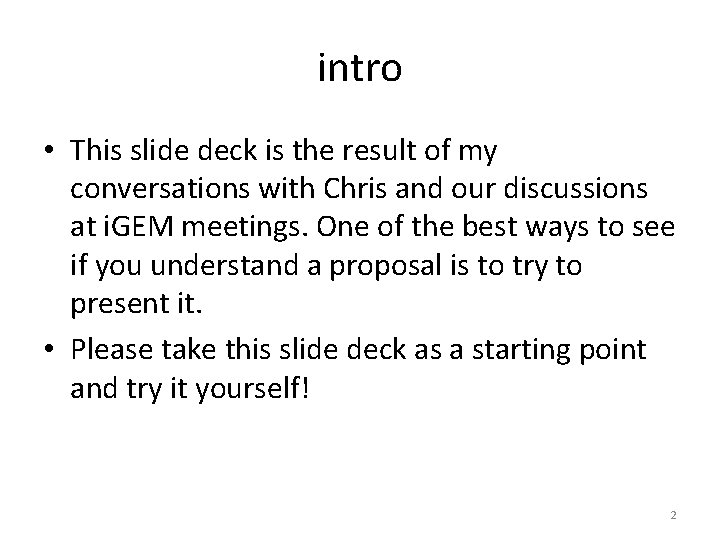 intro • This slide deck is the result of my conversations with Chris and