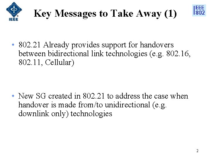 Key Messages to Take Away (1) • 802. 21 Already provides support for handovers