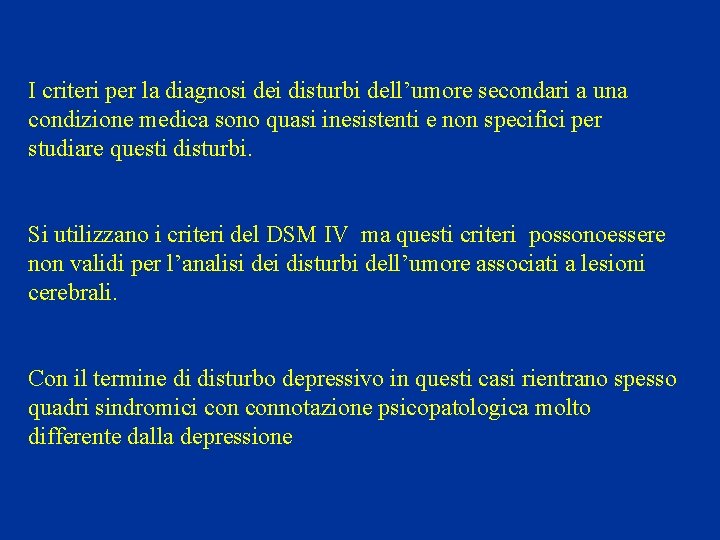 I criteri per la diagnosi dei disturbi dell’umore secondari a una condizione medica sono