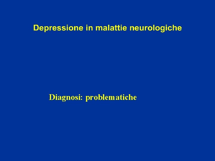 Diagnosi: problematiche 