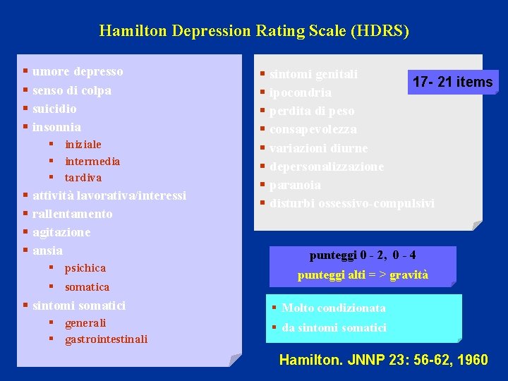 Hamilton Depression Rating Scale (HDRS) § umore depresso § senso di colpa § suicidio