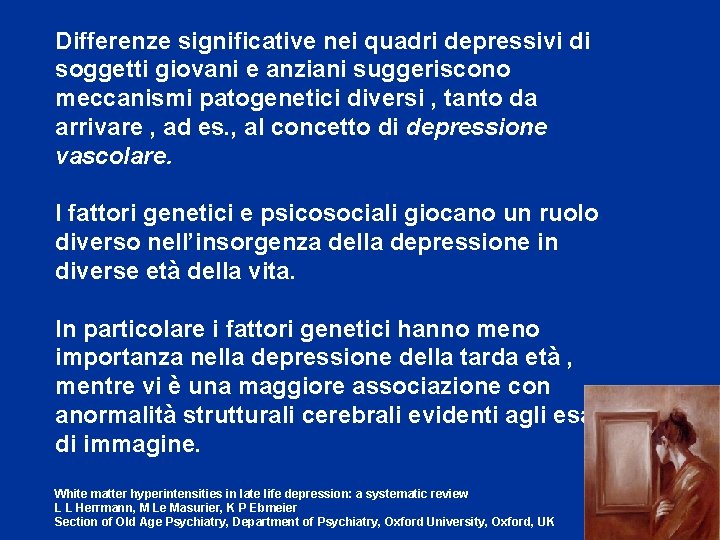 Differenze significative nei quadri depressivi di soggetti giovani e anziani suggeriscono meccanismi patogenetici diversi