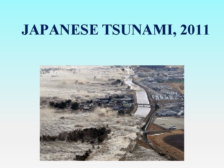 JAPANESE TSUNAMI, 2011 