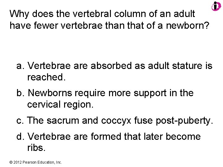 Why does the vertebral column of an adult have fewer vertebrae than that of
