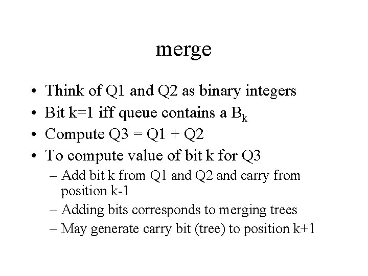 merge • • Think of Q 1 and Q 2 as binary integers Bit