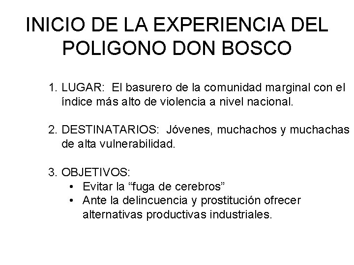 INICIO DE LA EXPERIENCIA DEL POLIGONO DON BOSCO 1. LUGAR: El basurero de la