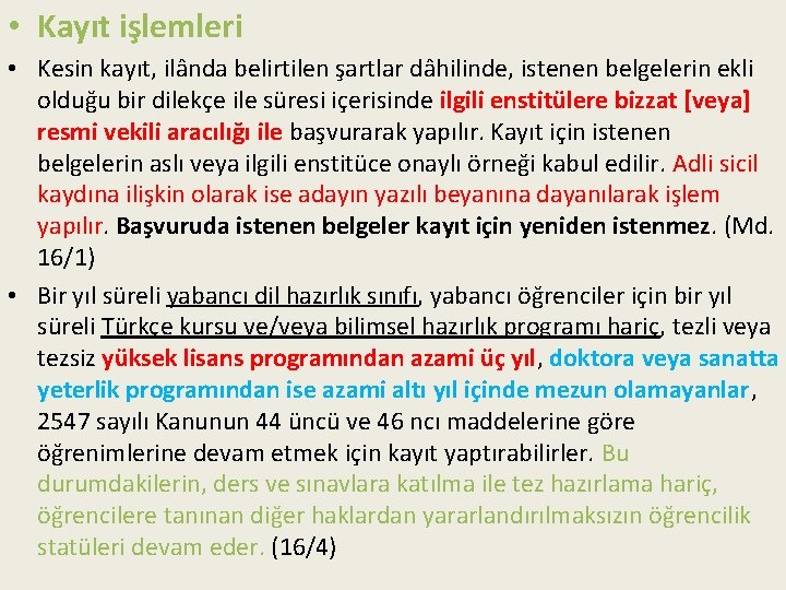  • Kayıt işlemleri • Kesin kayıt, ilânda belirtilen şartlar dâhilinde, istenen belgelerin ekli