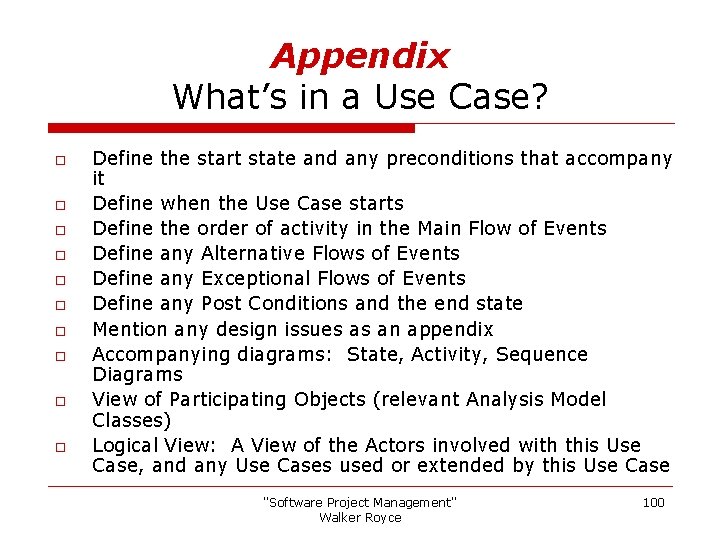 Appendix What’s in a Use Case? o o o o o Define the start