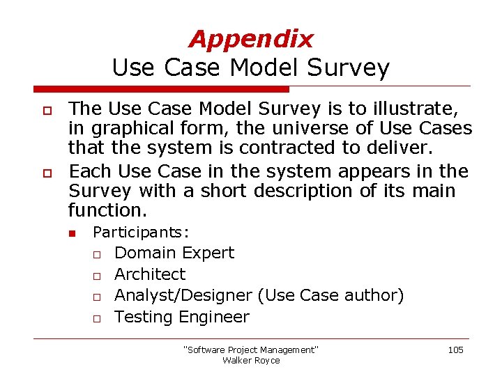 Appendix Use Case Model Survey o o The Use Case Model Survey is to