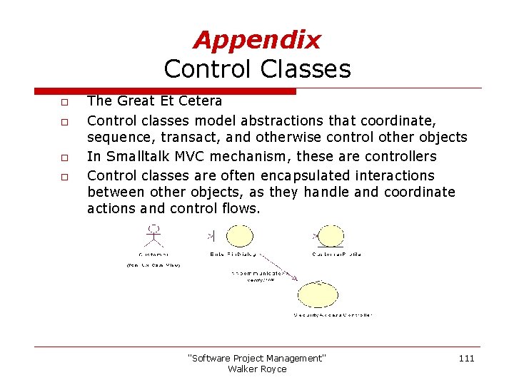Appendix Control Classes o o The Great Et Cetera Control classes model abstractions that
