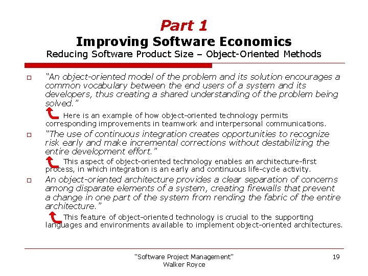 Part 1 Improving Software Economics Reducing Software Product Size – Object-Oriented Methods o “An