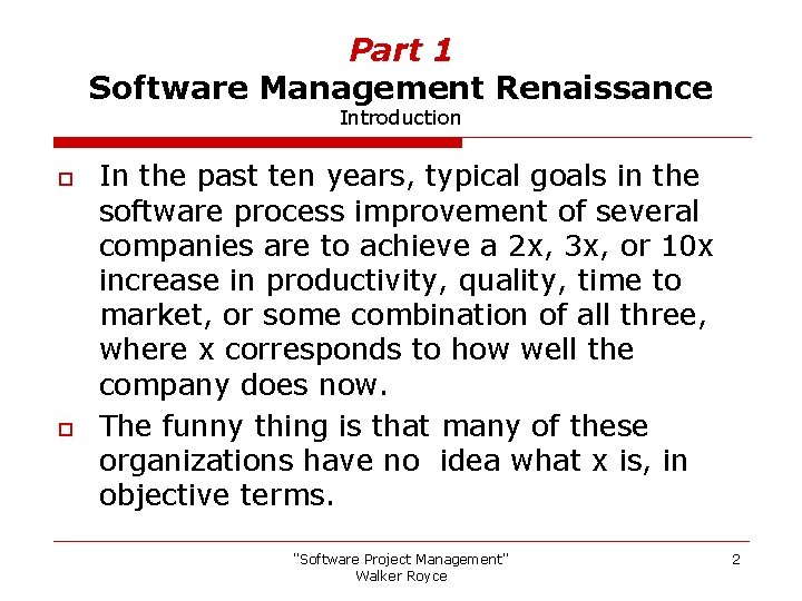 Part 1 Software Management Renaissance Introduction o o In the past ten years, typical