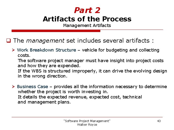 Part 2 Artifacts of the Process Management Artifacts q The management set includes several