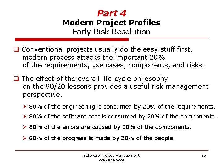 Part 4 Modern Project Profiles Early Risk Resolution q Conventional projects usually do the