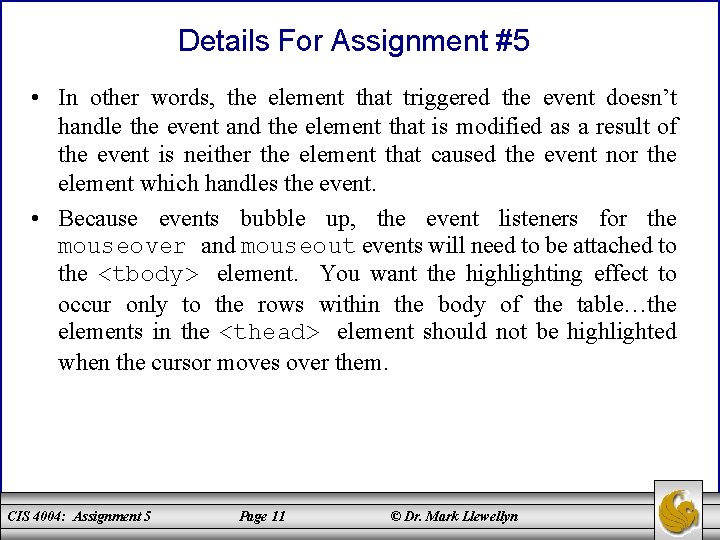 Details For Assignment #5 • In other words, the element that triggered the event