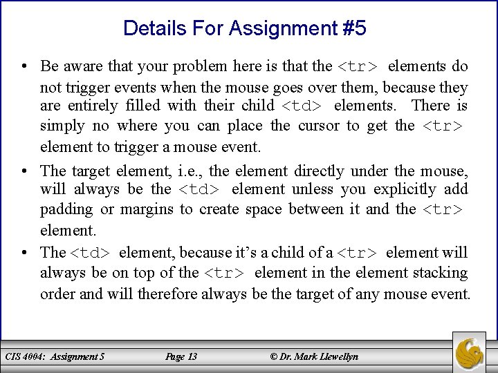 Details For Assignment #5 • Be aware that your problem here is that the