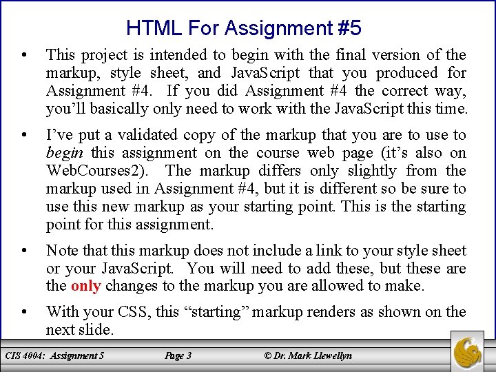 HTML For Assignment #5 • This project is intended to begin with the final
