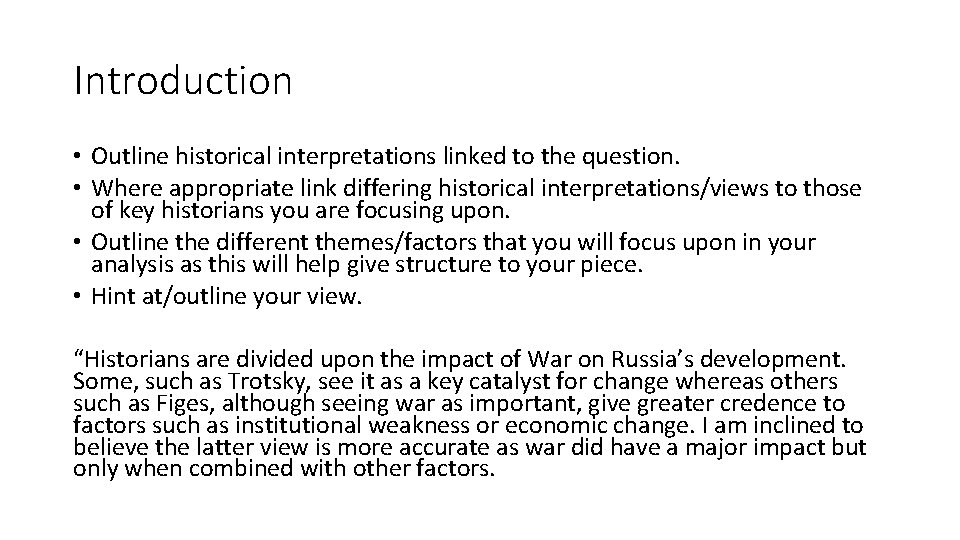 Introduction • Outline historical interpretations linked to the question. • Where appropriate link differing