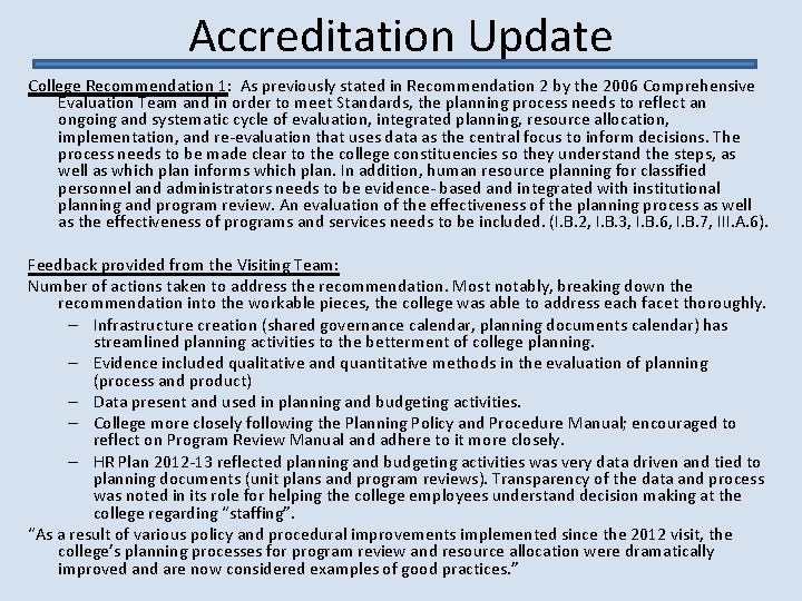 Accreditation Update College Recommendation 1: As previously stated in Recommendation 2 by the 2006