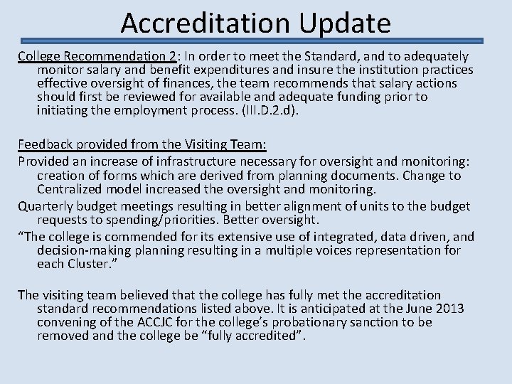 Accreditation Update College Recommendation 2: In order to meet the Standard, and to adequately