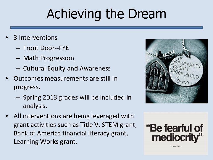 Achieving the Dream • 3 Interventions – Front Door--FYE – Math Progression – Cultural