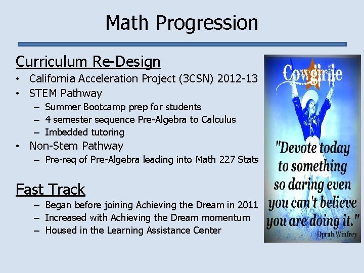 Math Progression Curriculum Re-Design • California Acceleration Project (3 CSN) 2012 -13 • STEM