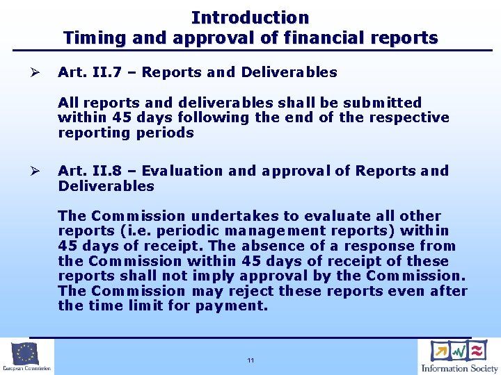 Introduction Timing and approval of financial reports Ø Art. II. 7 – Reports and
